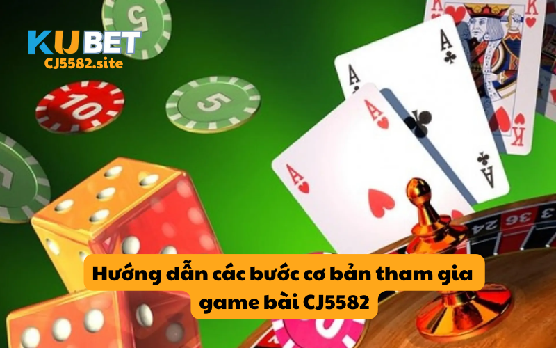 Hướng dẫn các bước cơ bản tham gia game bài KUCASINO