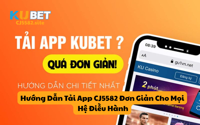 Hướng dẫn tải app KUCASINO phiên bản mới nhất